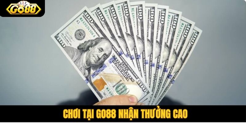 Chơi tại Go88 nhận thưởng cao